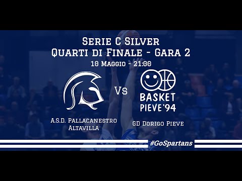 Serie C Silver - Quarti di Finale - Gara 2 - A.S.D. Pallacanestro Altavilla vs GD Dorigo Pieve