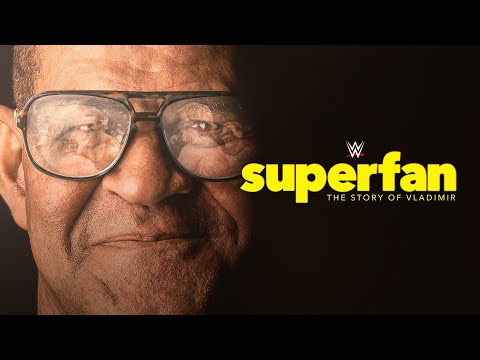 WWE Superfan: The Story of Vladimir