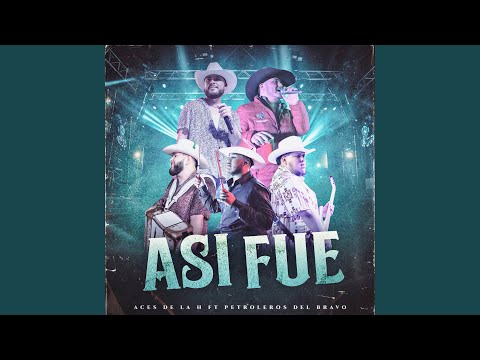 Asi Fue (feat. Petroleros Del Bravo)