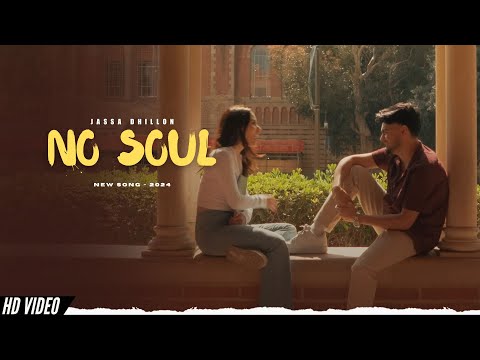 No Soul - Jassa Dhillon New Song (Official Video) New Song | Romantic Punjabi Song