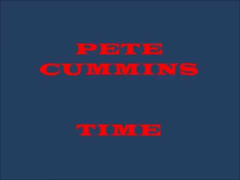 PETE CUMMINS             TIME