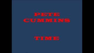 PETE CUMMINS             TIME