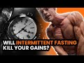 Will Intermittent Fasting Stop You Gaining Muscle?