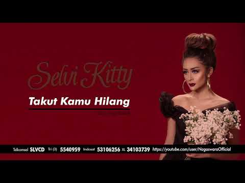Selvi Kitty - Takut Kamu Hilang (Official Audio Video)