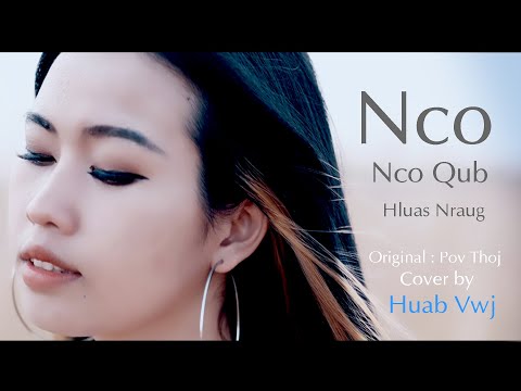 Nco Qub Hluas Nraug Cover by Huab Vwj ( Original: Pov Thoj )