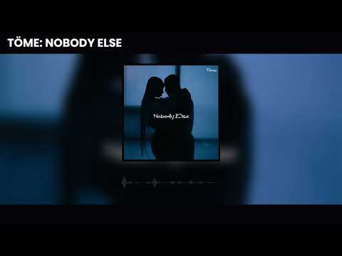 TÖME - Nobody Else [Official Audio]