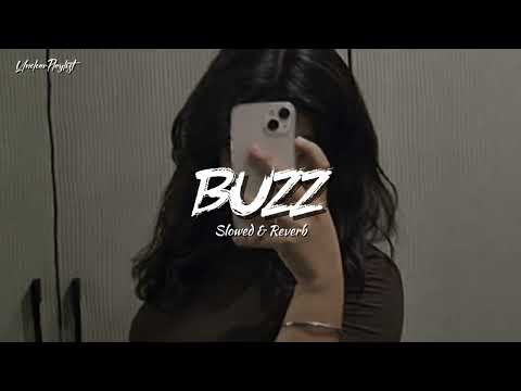 BUZZ ( Slowed Reverb )