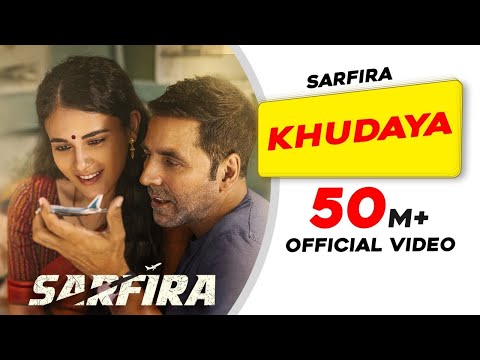 Khudaya – Sarfira | Akshay Kumar, Radhikka | Neeti, Sagar, Suhit Abhyankar | Manoj Muntashir