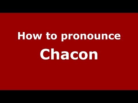 How to pronounce Chacon