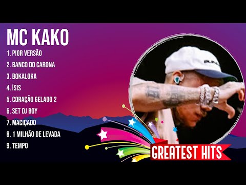 Mc Kako Playlist Of All Songs ~ Mc Kako Greatest Hits Full Album