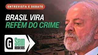 🔴 AO VIVO - BRASIL VIRA NARCOESTADO: 61 milhões vivem sob o domínio do crime no país / SEM RODEIOS
