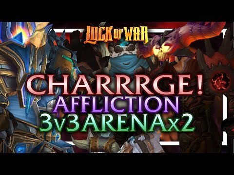 LockOfWar | WoD 6.2.2 PvP Affliction Warlock | 3v3 Arena | Charrge!