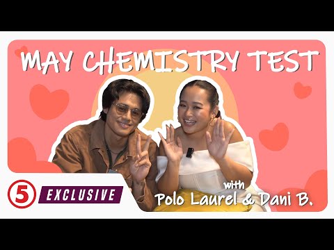 EXCLUSIVE | MAY CHEMISTRY TEST with Polo Laurel & Dani B.