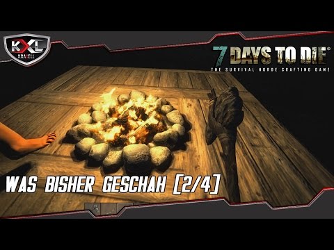 7 Days to Die - Was bisher geschah! [2/4]➥ Let’s Play