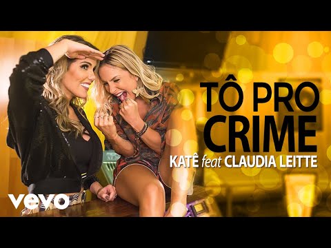 Katê - Tô Pro Crime ft. Claudia Leitte