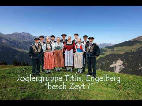 Jodlergruppe Titlis, Engelberg - hesch Zeyt ?