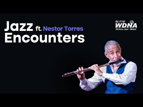 Nestor Torres Live Flute Mastery | Unforgettable WDNA Jazz Encounters