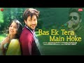 Bas Ek Tera Main Hoke Shivin Narang Mahima Makwana Stebin Ben Kausar Jamot Zee Music Originals
