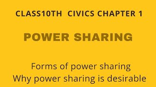 Class10th Democratic Politics Ch 1 Power Sharing: Forms of power sharing, why it is desirable