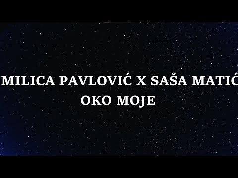 MILICA PAVLOVIĆ X SAŠA MATIĆ - OKO MOJE - (tekst,lyrics)