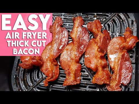 Easy Air Fryer Thick Cut Bacon