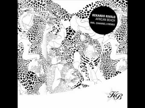 Rekardo Rivalo - African Beach (Channel X Remix) HQ