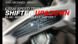 Essai Shifter Up&Down sur le Speed Triple RS