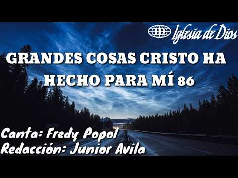 GRANDES COSAS CRISTO HA HECHO PARA MI, Himno número 86(Cantado) letra.  -Iglesia de Dios (7°día)