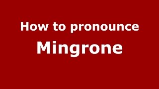 How to pronounce Mingrone