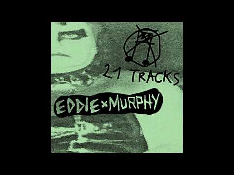 Eddie x Murphy - 21 Tracks