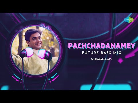 Pachchadanamey - Future Bass Mix | Sakhi | Madhavan | Shalini | AR Rahman | M Pavanjay