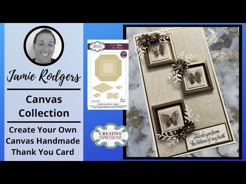 Framed Butterflies Card Making Demo With Jamie Rodgers' - Creative Expressions Canvas Die Collection
