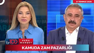 Zam Pazarlığında Anlaşma Olacak Mı? | Ebru Baki ile Para Manşet