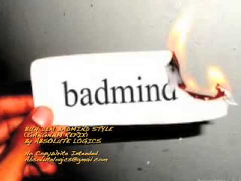 Bun Dem Badmind Style (Gangnam Refix) By ABSOLUTE LOGICS
