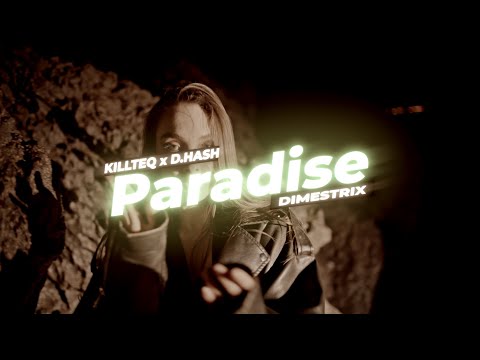 KILLTEQ x D.HASH x DIMESTRIX - Paradise