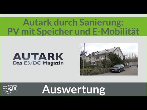 Autark durch Sanierung: PV mit Speicher und E-Mobilität