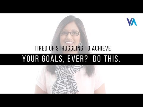 Tired of struggling to achieve your goals, ever?   Do this.