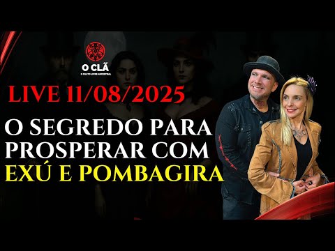 O SEGREDO PARA PROSPERAR COM EXÚ E POMBAGIRA | O CLÃ