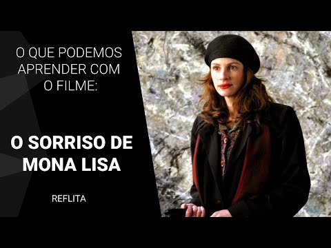 O que podemos aprender com o filme O Sorriso de Mona Lisa