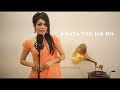 Sonu Kakkar Khata Toh Jab Ho