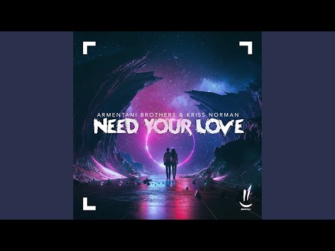 Need Your Love (Extended Mix)