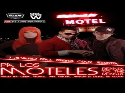 J Alvarez Ft. Jessikita & Trebol Clan - Pa Los Moteles (Remix To The Remix)