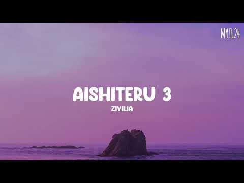 Zivilia - Aishiteru 3 (Lirik)