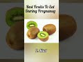 10 Best Fruits To Eat During Pregnancy Health Shorts Ytshorts Ytshort Healthy Fruits Pragnancy