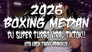 Download lagu DJ SUPER TURBO VIRAL TIKTOK 2026 !! DJ BOXING MEDAN MIXTAPE FULL BASS BETON REMIX TIKTOK mp3