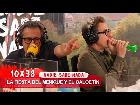 NADIE SABE NADA 10x38 | La fiesta del meñique y el calcetín
