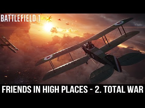 BATTLEFIELD 1 - Walkthrough Gameplay Part 7 - FRIENDS IN HIGH PLACES - Total war [HD 60FPS]