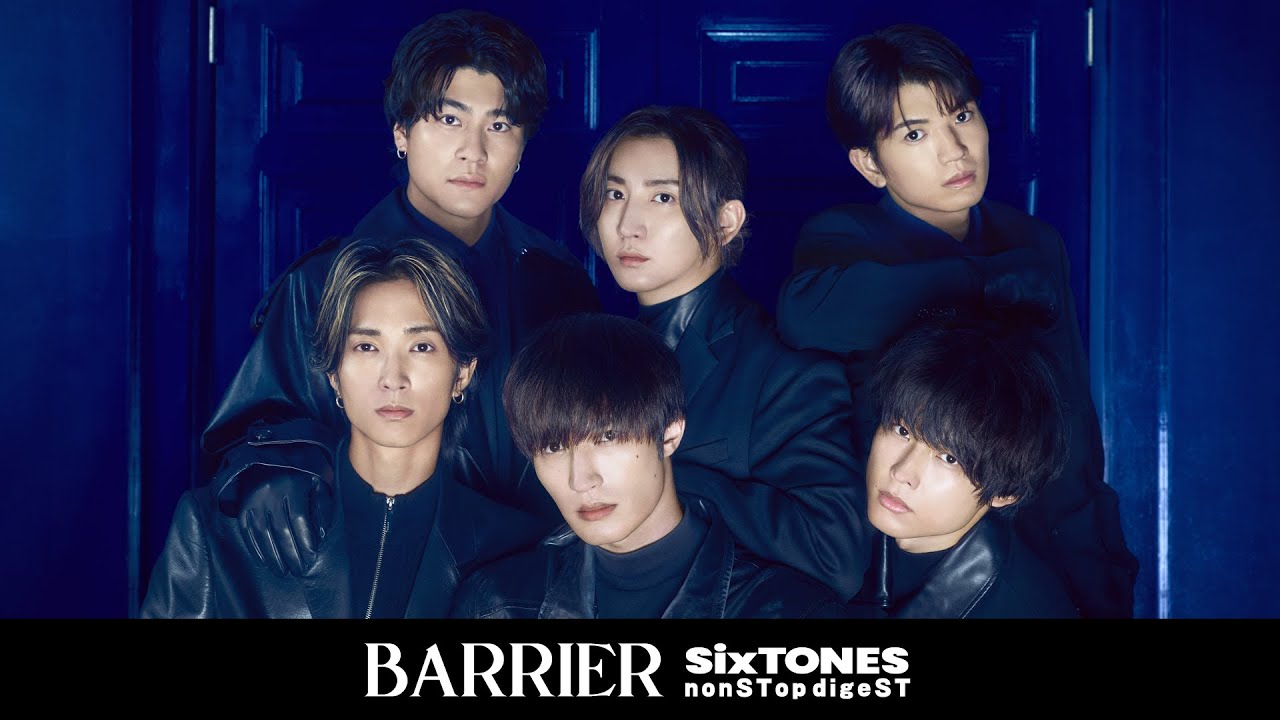 SixTONES – 14th Single「バリア」nonSTop digeST