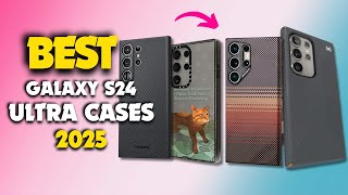 Exclusive: Top 12 Samsung Galaxy S24 Ultra Cases for 2025