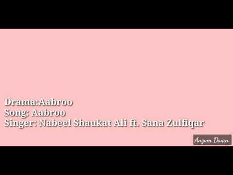 Aabroo ost song | Lyrical video |Nabeel Shaukat Ali ft. Sana Zulfiqar